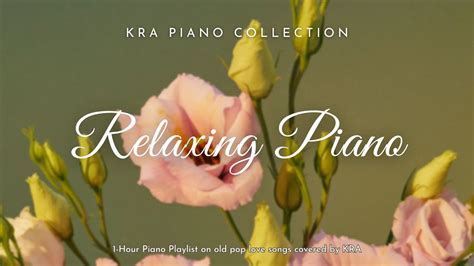 🎧 A Cozy Playlist for Relaxing Me Time | Romantic English Love Songs | KRA Piano Collection ...