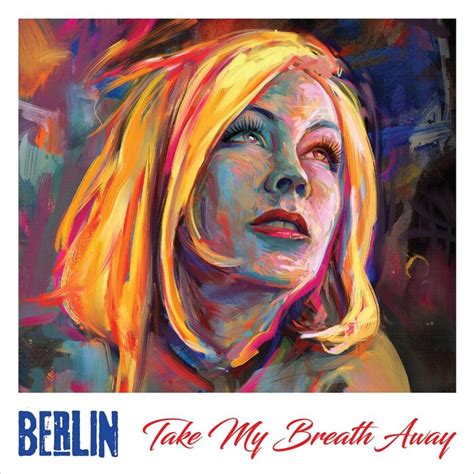 Take My Breath Away by Berlin on MP3, WAV, FLAC, AIFF & ALAC at Juno ...