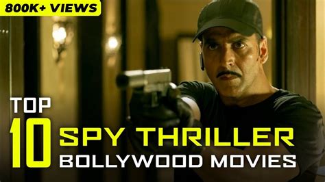 Top 10 Spy Thriller Bollywood Movies on Netflix, Amazon Prime, Hotstar ...