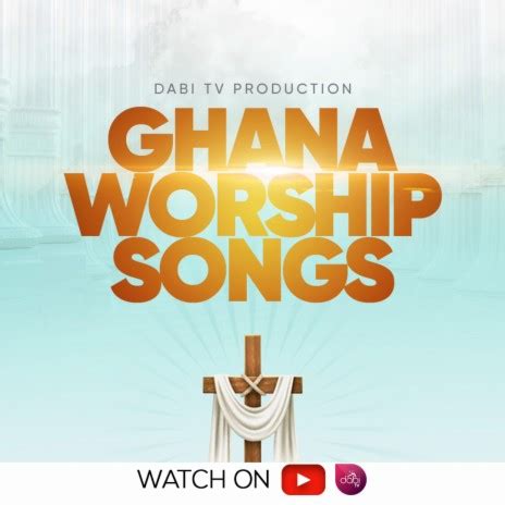 Dabi Tv - Ghana gospel worship songs (Exaltation) MP3 Download & Lyrics ...