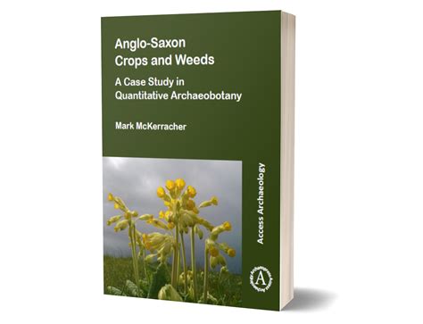 Anglo-Saxon Crops and Weeds – Mark McKerracher