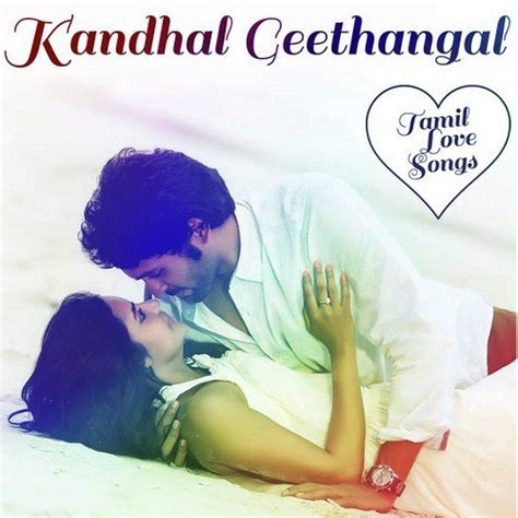 Kandhal Geethangal - Tamil Love Songs Songs, Download Kandhal ...