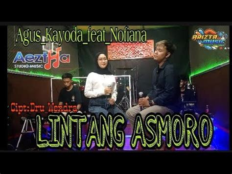 LINTANG ASMORO _ Cipt:(Dru Wendra) _ Nofiana_Feat_Agus Kayoda _ Full Djandut 🐴 - YouTube