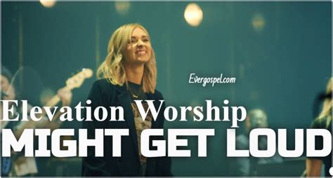 DOWNLOAD SONG: Elevation Worship - Might Get Loud [Mp3 & Lyrics] * Ever Gospel