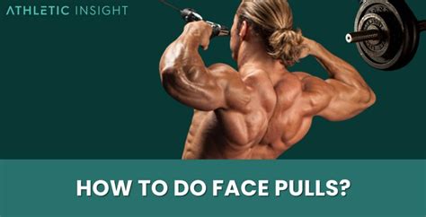 How to do Face Pulls: Benefits, Variations and Alternatives - Athletic Insight