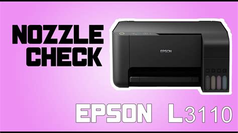 Nozzle Check Epson L3110 | | Head Cleaning | Solution for Printing Problem 2020 - YouTube