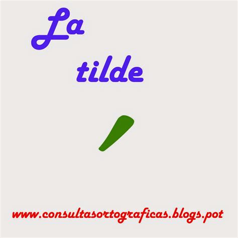 Consultas Ortográficas : La tilde