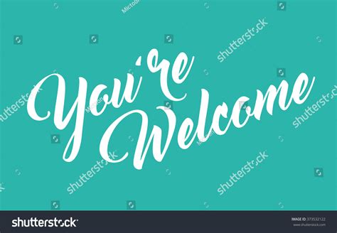 You'Re Welcome Hand Lettering Calligraphy Stock Vector Illustration 373532122 : Shutterstock