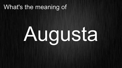 What's the meaning of "Augusta", How to pronounce Augusta? - YouTube