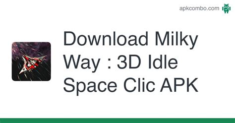 Milky Way : 3D Idle Space Clic APK (Android Game) - Free Download