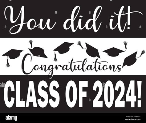 You did it! Graphic Congratulations Class of 2024 Stock Vector Image & Art - Alamy