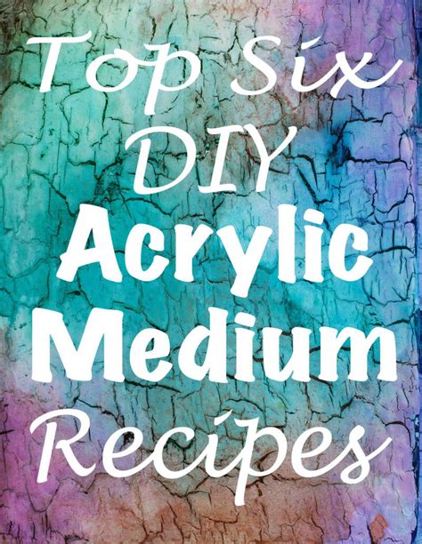 Top Six DIY Acrylic Medium Recipes – Angie's Crafty Stuff | Acrylic painting diy, Acrylic paint ...