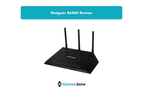 Netgear R6400 AC1750 Smart Wi-Fi Router (R6400-100NAS) [Review] - Gizmos Zone