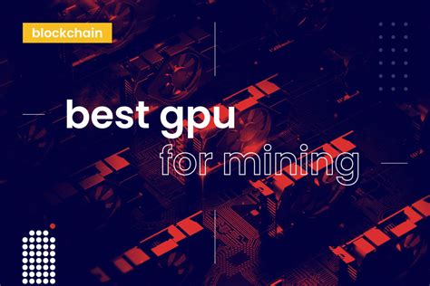 5 Best GPU for Mining - DailyCoin