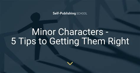 Minor Characters - 5 Tips to Getting Them Right