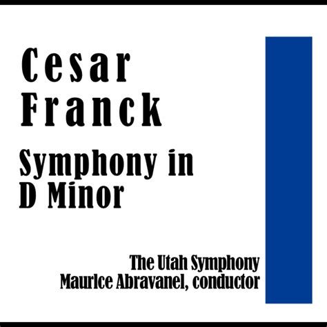 ‎Cesar Franck: Symphony in D Minor by The Utah Symphony & Maurlce ...