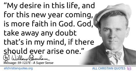 William Marrion Branham Quote about: #Doubt, #Faith, #New Year, #Happy New Year, - All Christian ...