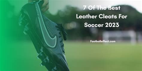 7 Of The Best Leather Cleats For Soccer 2024