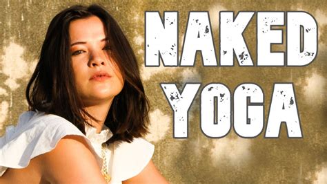 Naked Yoga and Doing a Naked Yoga Class ( Naked News ) Nude Yoga - Nude ...