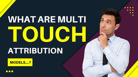 What are Multi Touch Attribution Models: A-to-Z Guide for Beginners!