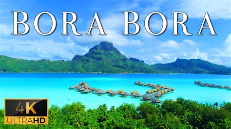 FLYING OVER BORA BORA (4K UHD) - Relaxing Music With Stunning Beautiful ...