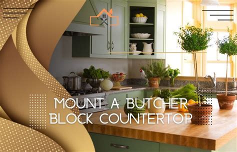 How to Mount A Butcher Block Countertop? 8 Step Guide