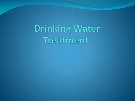 PPT - Drinking Water Treatment PowerPoint Presentation, free download - ID:2869373