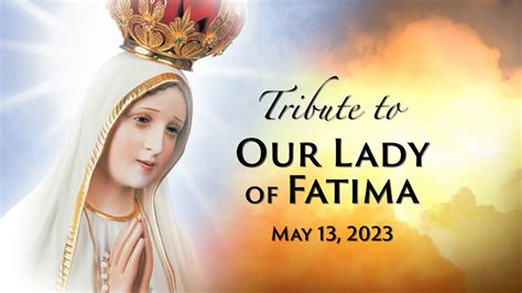 A Tribute to Our Lady of Fatima! - YouTube