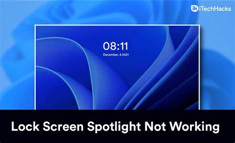 How To Fix Windows 11 Lock Screen Spotlight Not Working - HakTechs