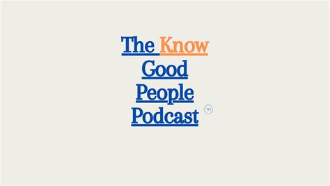 The Know Good People Podcast