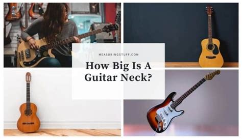 How Big Is A Guitar Neck? (With Size Comparisons) – Measuring Stuff