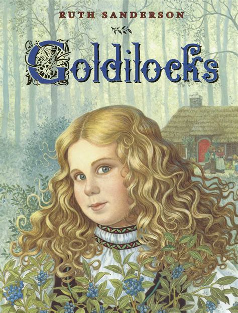 Goldilocks | Book by Ruth Sanderson | Official Publisher Page | Simon & Schuster