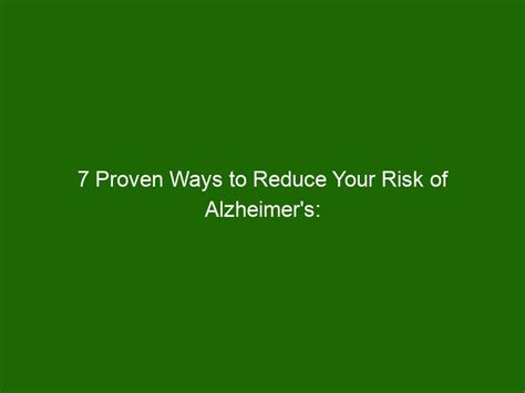 7 Proven Ways to Reduce Your Risk of Alzheimer's: Prevention Tips ...