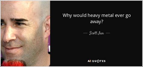 TOP 25 QUOTES BY SCOTT IAN | A-Z Quotes