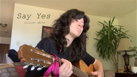 say yes - elliott smith (cover) - YouTube