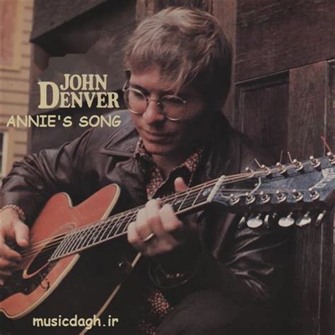 دانلود آهنگ Annie's Song از John Denver - موزیک داغ