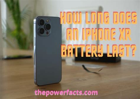 How Long Does an iPhone XR Battery Last? - The Power Facts