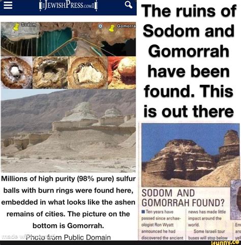 The ruins of Sodom and Gomorrah have been found. This is out there Millions of high purity (98% ...