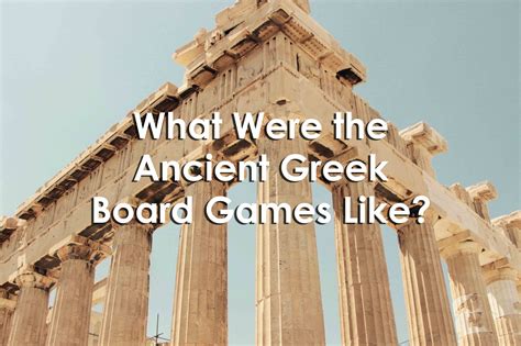 What Were the Ancient Greek Board Games Like? — University XP