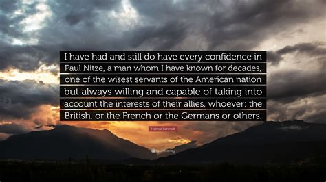 Helmut Schmidt Quote: “I have had and still do have every confidence in ...