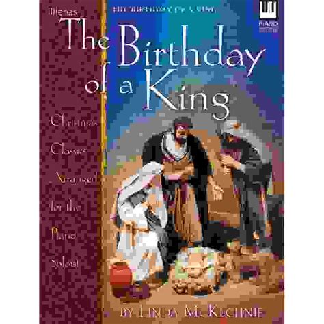 The Birthday of a King: Christmas Classics Arranged for the Piano Soloist