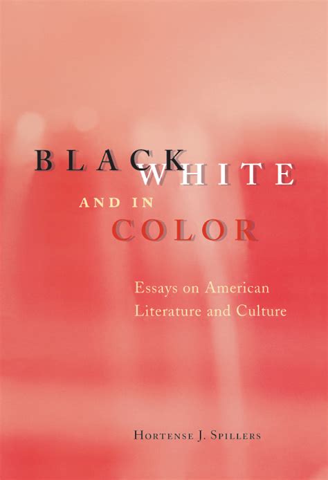 Black, White, and in Color: Essays on American Literature and Culture ...