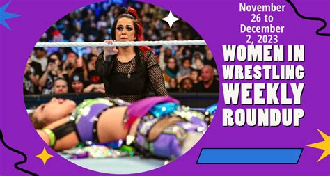 Women in Wrestling Weekly Roundup - November 26 to December 2, 2023 ...