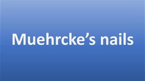 How to Pronounce Muehrcke’s nails - YouTube