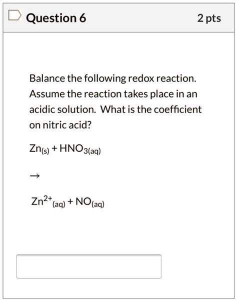 SOLVED: Balance the following redox reaction: Assume the reaction takes ...