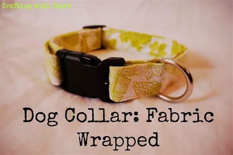 Crafting with Court: Dog Collar: Fabric Wrapped | Diy dog collar, Dog collar pattern, Girl dog ...