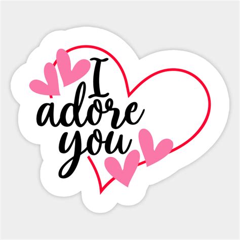 I Adore You - I Adore You - Sticker | TeePublic