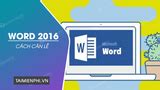 Cách thức cách điều chỉnh căn lề trong word 2016 dễ hiểu và chi tiết