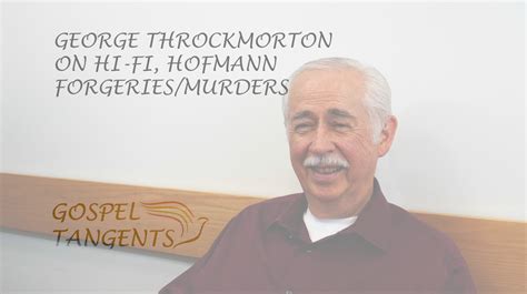 George Throckmorton on Hi-Fi/Hofmann Forgeries/Murders + Gospel Tangents - Mormon History Podcast