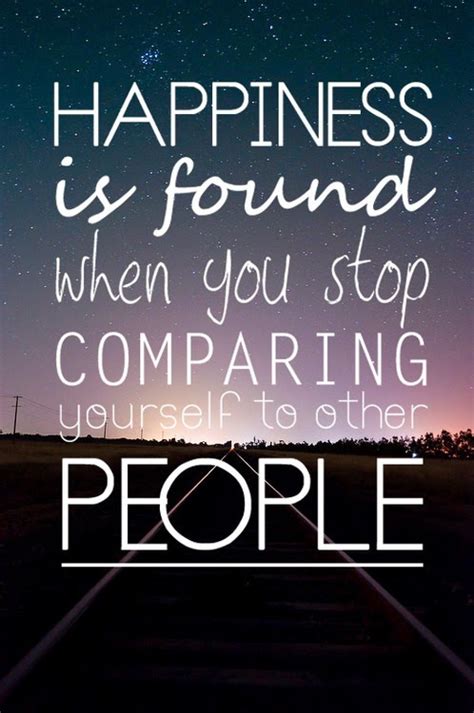 "QUOTES BOUQUET: Happiness Is Found When You Stop Comparing Yourself To Other People" ~ Quotes ...